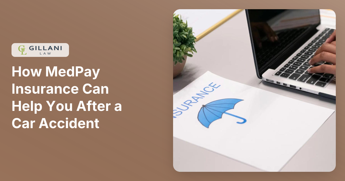 How MedPay Insurance Can Help You After a Car Accident | Gillani Law